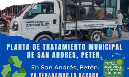 La Planta de Tratamiento Municipal San Andrés, Petén. Continúa con el proceso de concientización sobre la correcta separación de la basura. La actual administración del Lic. Jonne Méndez Bardales