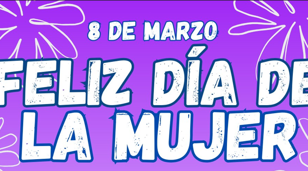 DIA INTERNACIONAL DE LA MUJER.