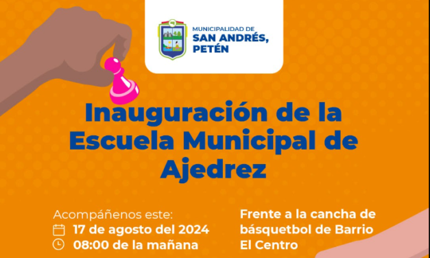 INAUGURACIÓN DE ESCUELA MUNICIPAL DE AJEDREZ, San Andrés, Petén.