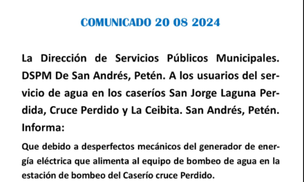 COMUNICADO 20 08 2024. Para las comunidades San Jorge Laguna Perdida, Cruce Perdido, y La Ceibita.