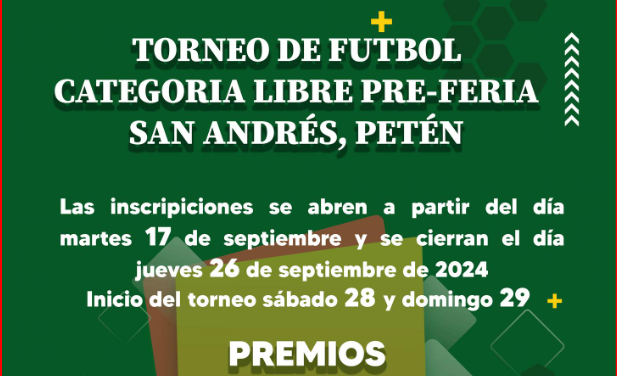 TORNEO DE FÚTBOL CATEGORÍA LIBRE. PRE-FERIA 2024 SAN ANDRÉS, PETÉN.