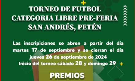 TORNEO DE FÚTBOL CATEGORÍA LIBRE. PRE-FERIA 2024 SAN ANDRÉS, PETÉN.