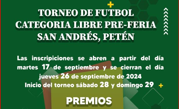 TORNEO DE FÚTBOL CATEGORÍA LIBRE. PRE-FERIA 2024 SAN ANDRÉS, PETÉN.