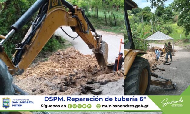 REPARACIÓN DE TUBERÍAS PRINCIPALES. (Servicio de agua) San Andrés, Petén.