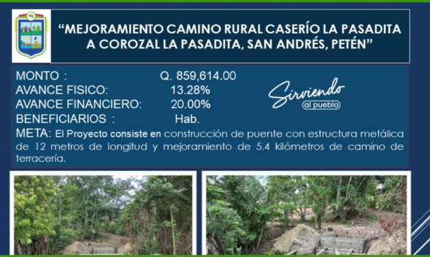 MEJORAMIENTO CAMINO RURAL CASERÍO LA PASADITA A COROZAL LA PASADITA