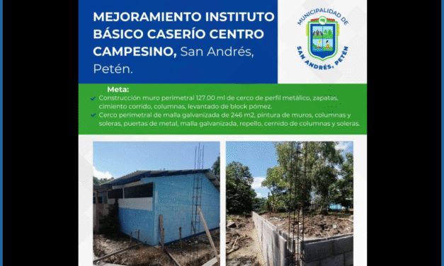 MEJORAMIENTO DEL INSTITUTO BÁSICO CASERÍO CENTRO CAMPESINO, SAN ANDRÉS, PETÉN