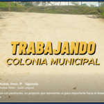 Colonia Municipal Contará con Pavimento